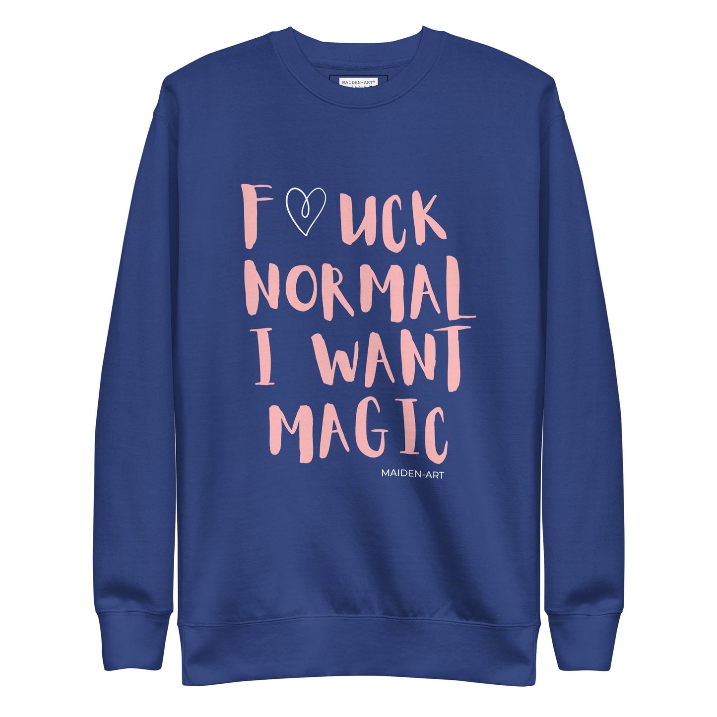 Premium Sweatshirt F*CK NORMAL I WANT MAGIC Unisex image 1