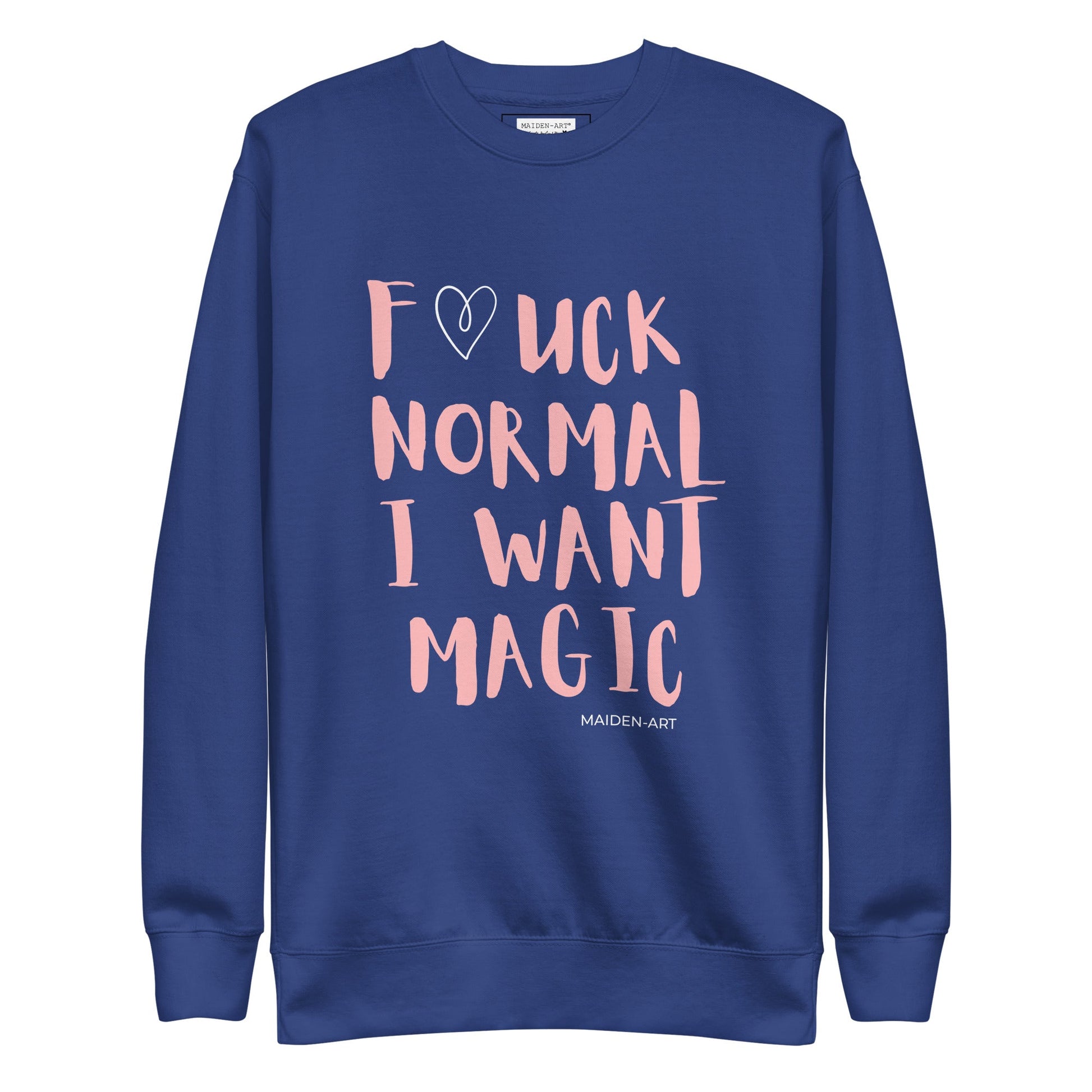 Premium Sweatshirt F*CK NORMAL I WANT MAGIC Unisex image 1